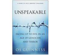 Unspeakable : Facing Up to Evil in an Age of Genocide and Terror