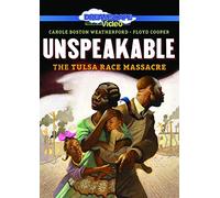 Unspeakable: The Tulsa Race Massacre
