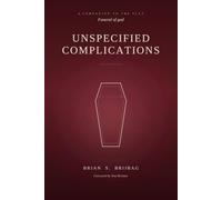 Unspecified Complications: A Companion to the Play Funeral of god