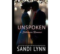 Unspoken: A Billionaire Romance (Broken Hearts)