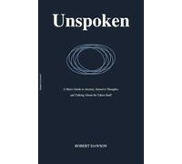 Unspoken: A Man's Guide to Anxiety, Intrusive Thoughts, and Talking About the Taboo Stuff
