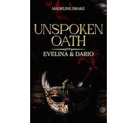 Unspoken Oath: Evelina & Dario (Black Hearts & White Lies)
