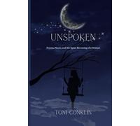 Unspoken: Poems, Pieces, and the Quiet Becoming of a Woman