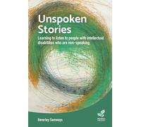 Unspoken Stories: Learning to Listen to People with Intellectual Disabilities who are Non-Speaking