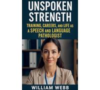 Unspoken Strength: Training, Careers, and Life As a Speech and Language Pathologist