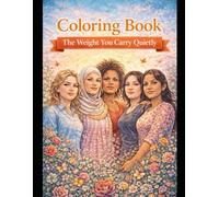 UNSPOKEN: The Weight You Carry Quietly: An Adult Coloring Book About Emotional Labor, Care, and Emotions Without Words