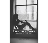 Unspoken Truth: Letters to My Life