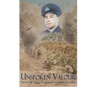 Unspoken Valour: The Life & Legacy of Squadron Leader Tom Cullen