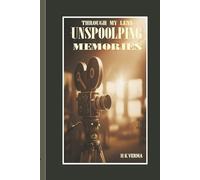 Unspooling Memories: Through My Lens