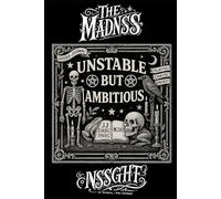 Unstable But Ambitious: A Journal for the Delusional, the Chaotic, and the Emotionally Creative: 31 Days of Delusional Prompts, Chaotic Motivation, and Spiritual Ferality for High-Functioning Goblins