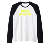 Unstable But Still Hot Funny Sarcastic Confidence Design tee Camiseta Manga Raglan