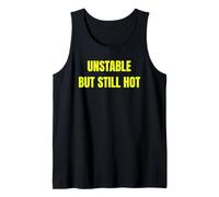 Unstable But Still Hot Funny Sarcastic Confidence Design tee Camiseta sin Mangas