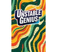 Unstable Genius: A 100-Page Blank Journal for Drawing, Designing, and Creative Exploration: The Perfect Companion for Artists at Every Stage.