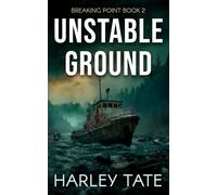 Unstable Ground: A Post-apocalyptic Survival Thriller (Breaking Point)