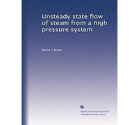 Unsteady state flow of steam from a high pressure system