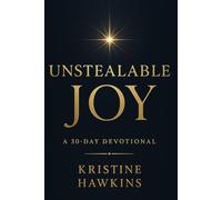 Unstealable Joy: A 30-Day Devotional of Scripture, Simple Practices, and Prayers for a Steady Heart