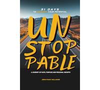 Unstoppable - 31 Days to Unleash Your Potential: A journey of faith, purpose and personal growth