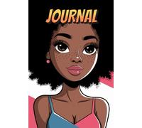 Unstoppable Black Woman: A Journal for Growth, Empowerment & Greatness