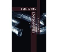 UNSTOPPABLE: BORN TO RISE