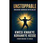Unstoppable: Breaking Barriers with Belief