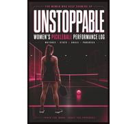Unstoppable: Complete Pickleball Match & Drill Log, Tournament Record & Performance Tracker for Women-Track Scores, Win Rates, Shot Patterns, Partners, Goals & Game Strategy