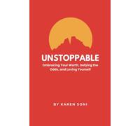 Unstoppable: Embracing Your Worth, Defying the Odds, and Loving Yourself.