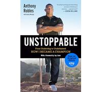 Unstoppable: From Underdog to Undefeated: How I Became a Champion