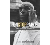 Unstoppable: How To Be Confident And Win In Life