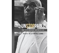 Unstoppable: How to be confident and win life.