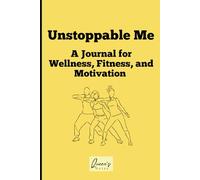 Unstoppable Me: A Notebook Journal for Wellness, Fitness, and Motivation for Young and Adults