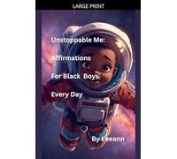 Unstoppable Me: Affirmations For Black Boys Every Day