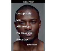 Unstoppable Me: Affirmations For Black Men Every Day