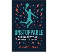 Unstoppable: The Basketball Mindset Journal