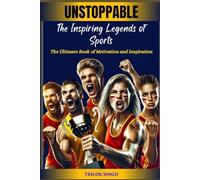 UNSTOPPABLE: The Inspiring Legends of Sports