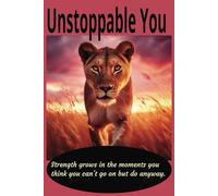 Unstoppable You: A Guided Journal for Strength, Self-Discovery & Mindful Reflection