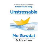 Unstressable: a practical guide to stress-free living