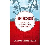 UNSTRESSBAR - Das 3x3 Gesetz der Achtsamkeit