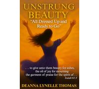 Unstrung Beauty: All Dressed Up And Ready to Go (Unstrung Beauty Collection)