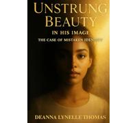 “Unstrung Beauty” In His Image: The Case of Mistaken Identity (Unstrung Beauty Collection)