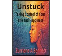 UNSTUCK: Taking Control of Your Life and Happiness: You're not broken. You're stuck. And systems beat motivation every single time.