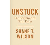 Unstuck: The Self-Guided Path Reset