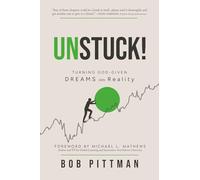 Unstuck!: Turning God-Given Dreams into Reality