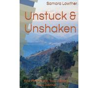 Unstuck & Unshaken: Your Field Guide, Your Journey, Your Journal