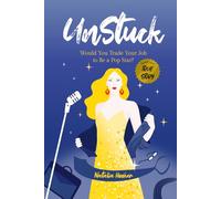 UnStuck: Would You Trade Your Job to Be a Pop Star? (Alaya Books)