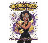 Unsubscribed Coloring Book: Too Glam to Give a Damn Vol. 5 | 50 Savage Quotes for Your Independence Era | 102 Pages with Black Reverse Sides | ... Glam to Give a Damn Coloring Book Series)