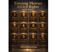 Unsung Heroes of Civil Rights Word Search: 100 Large Print Puzzles Featuring Twelve Forgotten Champions Who Changed America (Unsung Heroes of History)