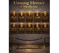 Unsung Heroes of Medicine Word Search: Meet the Heroes of Medicine That History Forgot with 100 Large Print Puzzles Featuring Semmelweis, Vivien ... Lacks, and More (Unsung Heroes of History)