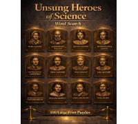 Unsung Heroes of Science Word Search: 100 Large Print Puzzles Featuring Twelve Scientists History Almost Forgot (Unsung Heroes of History)