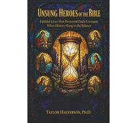 Unsung Heroes of the Bible: Faithful Lives That Preserved God’s Covenant When History Hung in the Balance