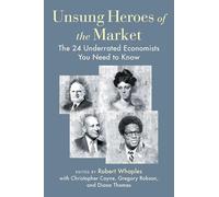 Unsung Heroes of the Market: The 24 Underrated Economists You Need to Know
